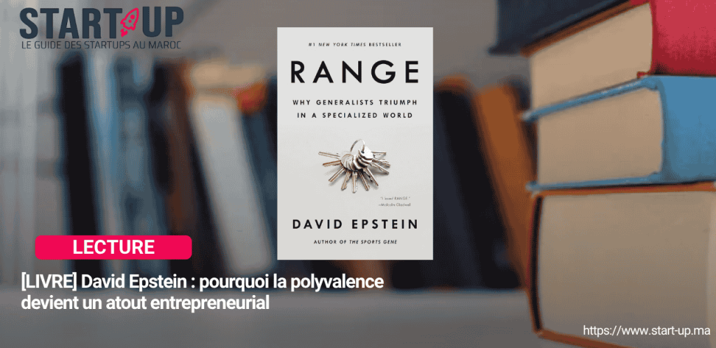 [LIVRE] David Epstein : pourquoi la polyvalence devient un atout entrepreneurial