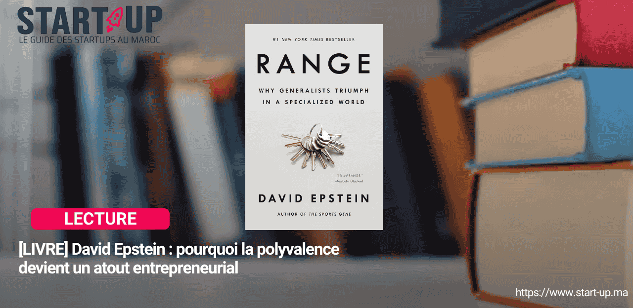 [LIVRE] David Epstein : pourquoi la polyvalence devient un atout entrepreneurial