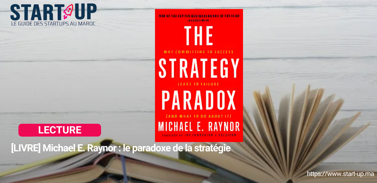 [LIVRE] Michael E. Raynor : le paradoxe de la strategie