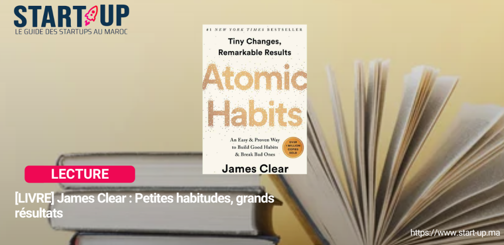 [LIVRE] James Clear : Petites habitudes, grands resultats